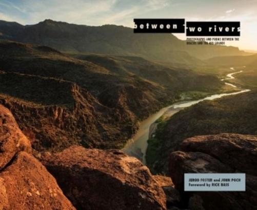 Between Two Rivers: Photographs and Poems between the Brazos and the Rio Grande (Grover E. Murray Studies in the American Southwest