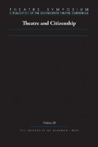 Theatre Symposium, Volume 28: Theatre and Citizenship (Theatre Symposium Series
