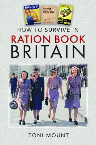 How to Survive in Ration Book Britain