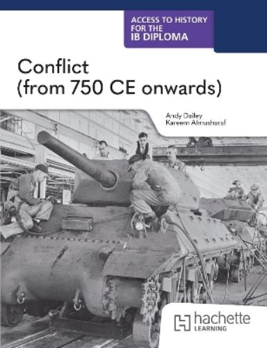 Access to History for the IB Diploma: Conflict (from 750 CE onwards)