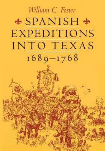 Spanish Expeditions Into Texas, 1689-1768