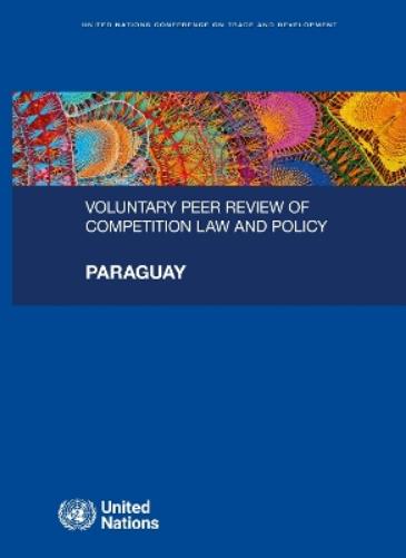 Voluntary Peer Review of Competition Law and Policy - Paraguay