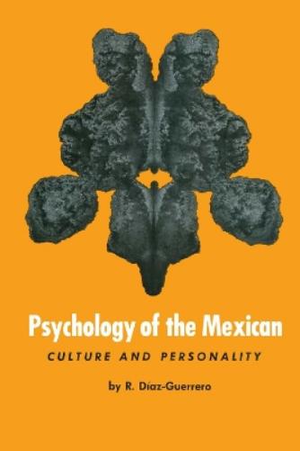 Psychology of the Mexican: Culture and Personality (Texas Pan American Series