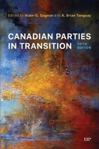 Canadian Parties in Transition, Fifth Edition