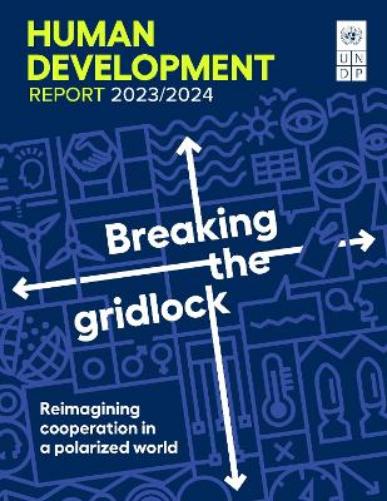 Human Development Report 2023/2024 Breaking the Gridlock - Reimagining Cooperation in a Polarized World