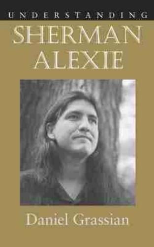Understanding Sherman Alexie