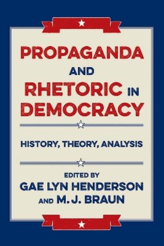 Propaganda and Rhetoric in Democracy