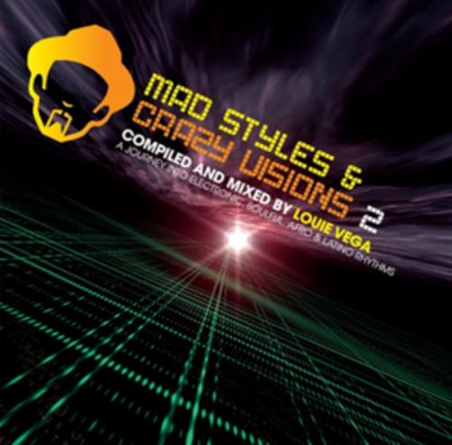 Mad Styles and Crazy Visions: Mixed By Louie Vega - Volume 2