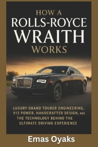 How A Rolls-Royce Wraith Works