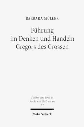 Führung im Denken und Handeln Gregors des Grossen