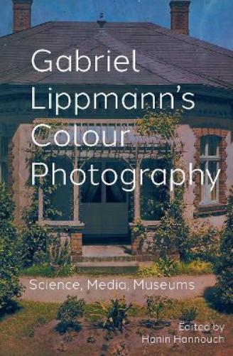 Gabriel Lippmann's Colour Photography