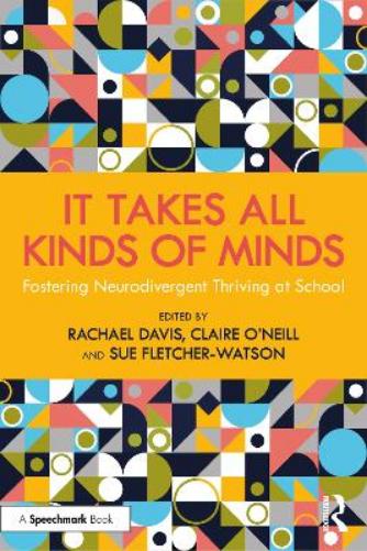 It Takes All Kinds of Minds: Fostering Neurodivergent Thriving at School