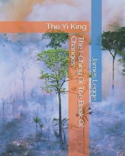 The I-Ching Or The Book Of Changes