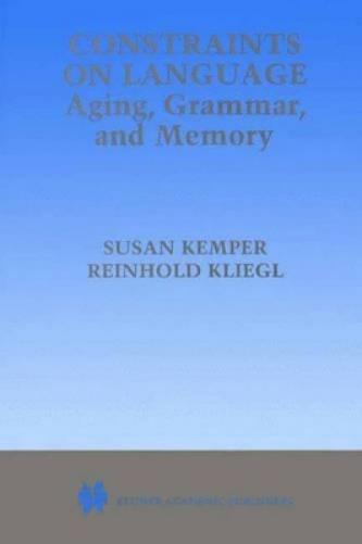 Constraints on Language: Aging, Grammar, and Memory