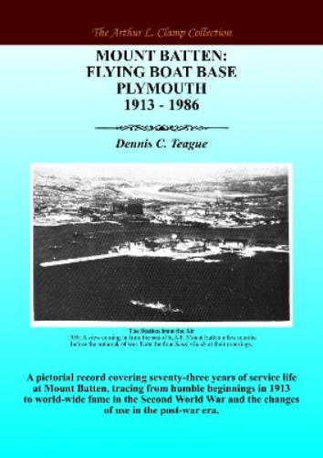 Mount Batten: Flying Boat Base Plymouth 1913 - 1986