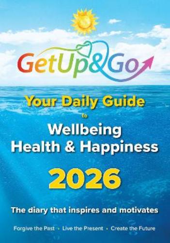Get Up and Go Daily Guide to Wellbeing, Health and Happiness