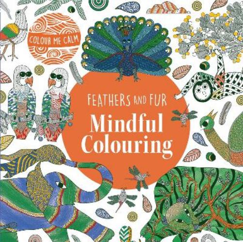 Colour Me Calm Feathers and Fur Mindful Colouring