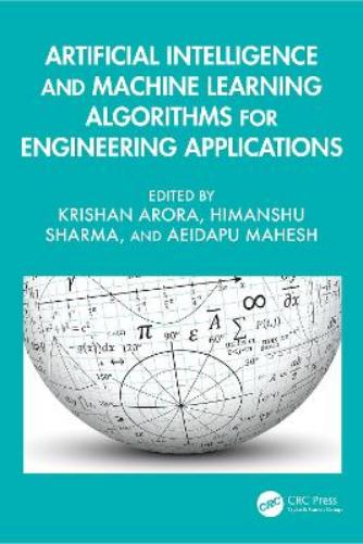 Artificial Intelligence and Machine Learning Algorithms for Engineering Applications