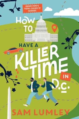 How to Have a Killer Time in DC