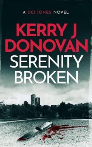 Serenity Broken: A gripping crime novel (The DCI Jones Casebook