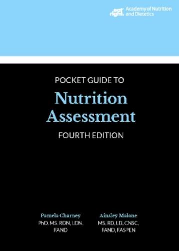 Academy of Nutrition and Dietetics Pocket Guide to Nutrition Assessment