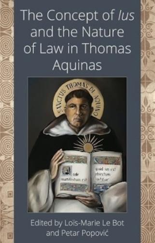 The Concept of Ius and the Nature of Law in Thomas Aquinas