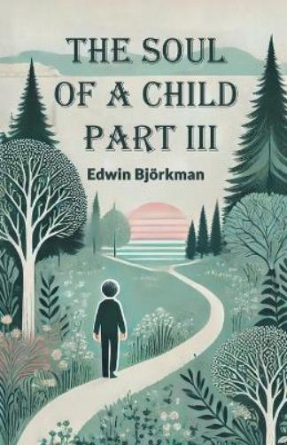 The Soul of a Child PART III (Edition2024)