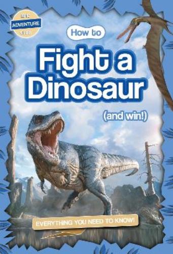 How to Fight a Dinosaur