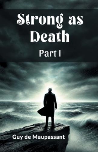 Strong as Death Part I (Edition2024)
