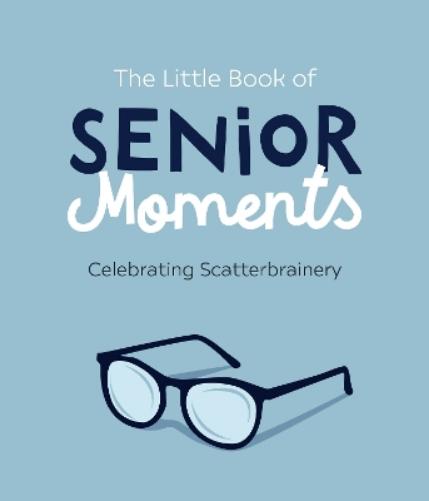 Little Book of Senior Moments