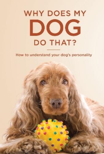 Why Does My Dog Do That?