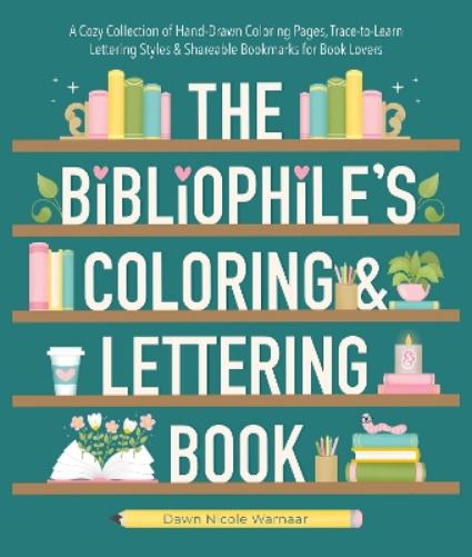 The Bibliophile's Coloring and Lettering Book
