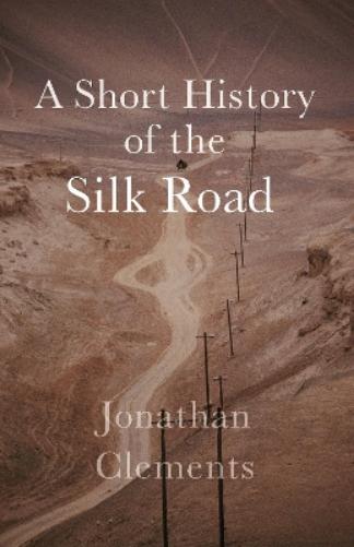 A Short History of the Silk Road