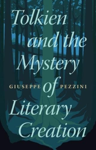 Tolkien and the Mystery of Literary Creation