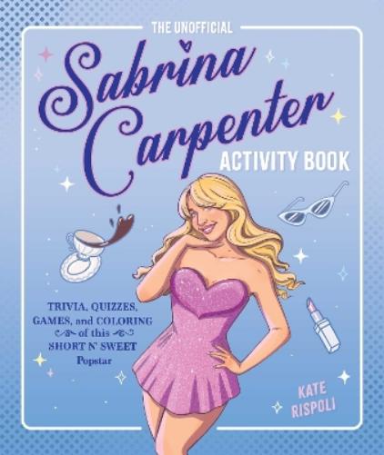 The Unofficial Sabrina Carpenter Activity Book