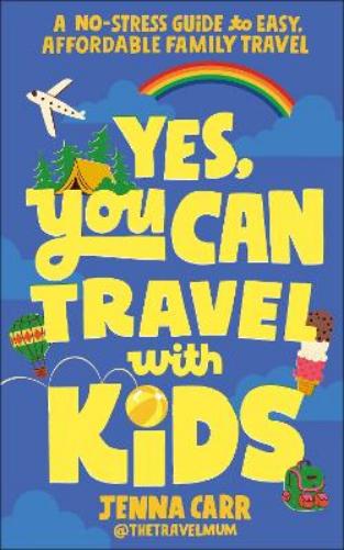 Yes, You Can Travel With Kids