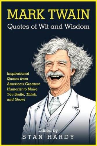 Mark Twain Quotes of Wit and Wisdom