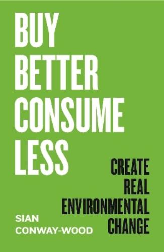 Buy Better, Consume Less
