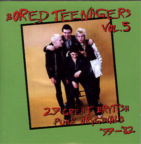 Bored Teenagers: 27 Great British Punk Originals '77-'82 - Volume 5