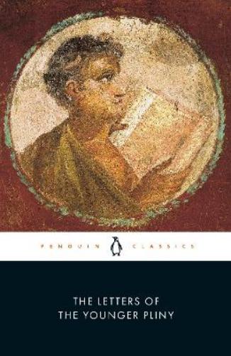 The Letters of the Younger Pliny