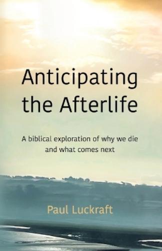 Anticipating the Afterlife