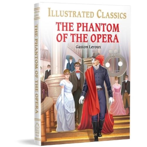 The Phantom of the Opera: Illustrated Abridged Children Classic English Novel with Review Questions (Illustrated Classics