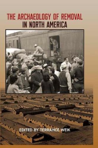The Archaeology of Removal in North America