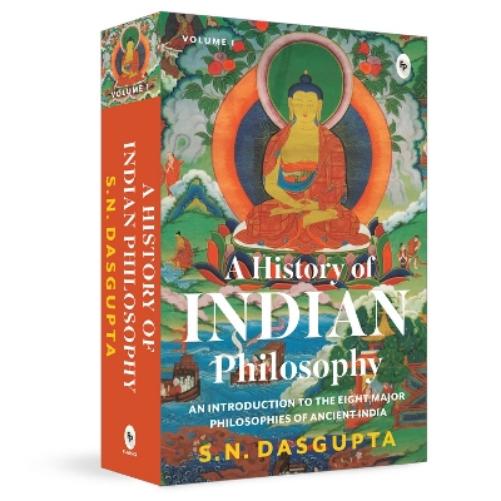 A History of Indian Philosophy: An Introduction to the Eight Major Philosophies of Ancient India: 1 (Popular Classics