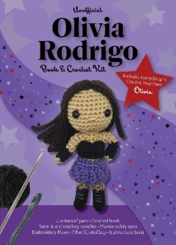 Unofficial Olivia Rodrigo Book and Crochet Kit: Includes Everything to Crochet Your Own Olivia (Unofficial Personality Crochet Kits