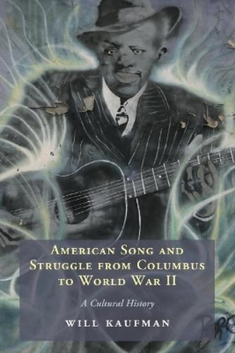 American Song and Struggle from Columbus to World War 2