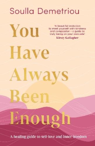 You Have Always Been Enough