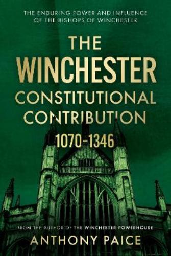 The Winchester Constitutional Contribution 1070–1346