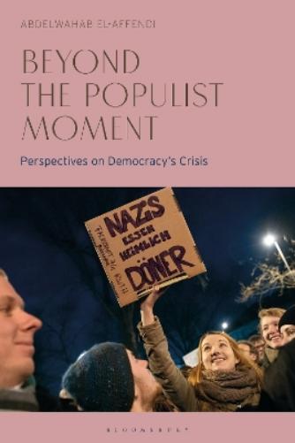 Beyond The Populist Moment: Perspectives On Democracy`S Crisis