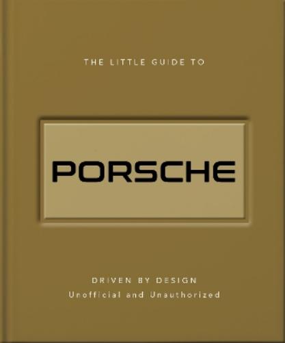 The Little Guide to Porsche